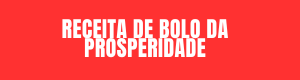 Receita Bolo da Prosperidade